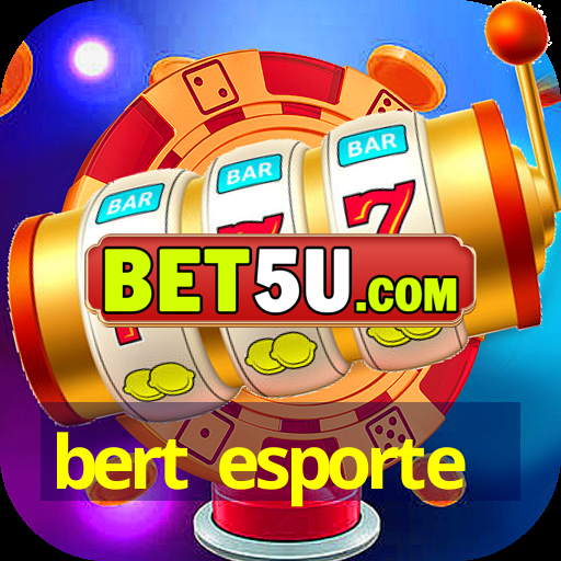 bert esporte